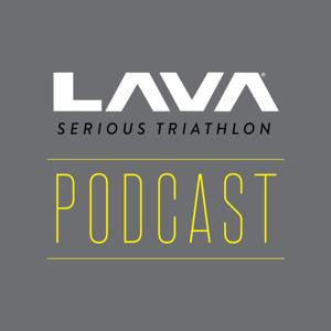 LAVA's Serious Triathlon Podcast