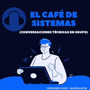 El Café de Sistemas - Eduardo Collado