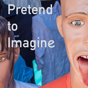 Pretend To Imagine