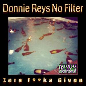 #DonnieReysNoFilter / Raw And Rational