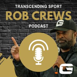 Transcending Sport with Rob Crews