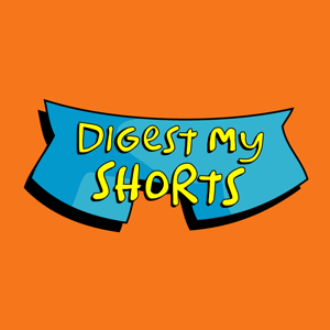 Digest My Shorts