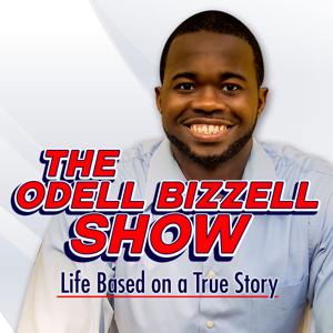 The Odell Bizzell Show--Life Based On a True Story