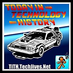 Today In Technology History – Tech Jives Network
