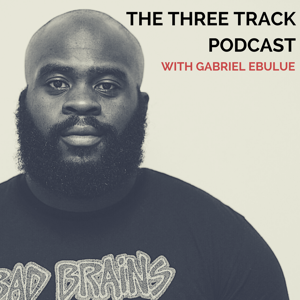 The Three Track Podcast by Gabriel Ebulue