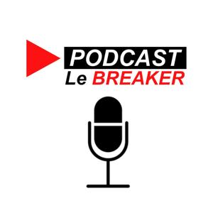 Le Podcast du Breaker
