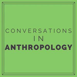 Conversations in Anthropology