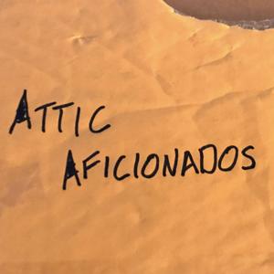 Attic Aficionados