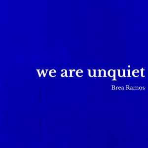 We Are Unquiet