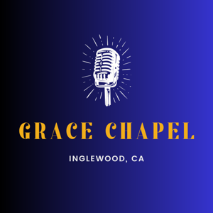 Grace Chapel - Inglewood CA