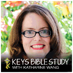 Keys to Spiritual Growth Bible Study with Katharine Wang