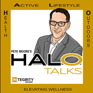 HALO Talks: Elevating Wellness by Pete Moore