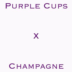 Purple Cups X Champagne