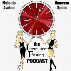 The Intermittent Fasting Podcast by Melanie Avalon, Vanessa Spina
