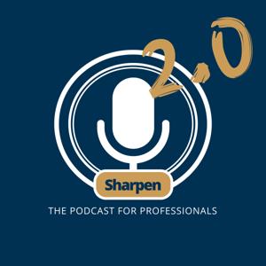 Sharpen 2.0: The Podcast for Professionals