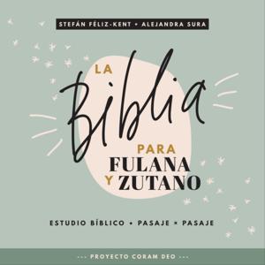 La Biblia Para Fulana y Zutano by Alejandra Sura y Stefán Féliz-Kent