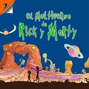 El Multiverso de Rick & Morty