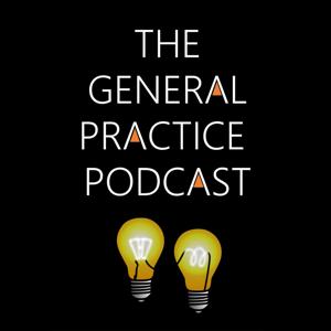 The General Practice Podcast by Ben Gowland