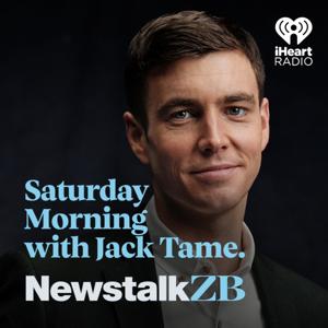 Saturday Morning with Jack Tame by Newstalk ZB