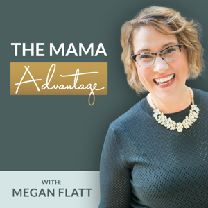 The Mama Advantage Podcast