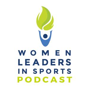 Women Leaders in Sports Podcast by Women Leaders in Sports