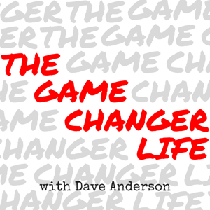 The Game Changer Life by Dave Anderson