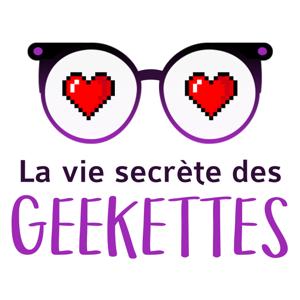 La vie secrète des Geekettes