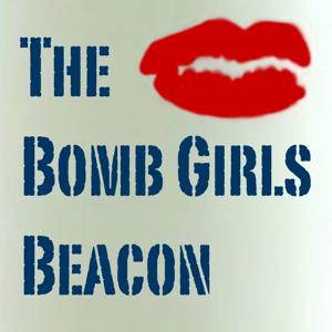 The Bomb Girls Beacon - A Bomb Girls Podcast