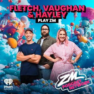 ZM's Fletch, Vaughan & Hayley by ZM Podcast Network