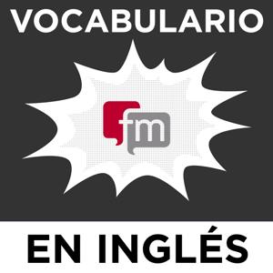 Vocabulario en Ingles Podcast by Ingles.fm