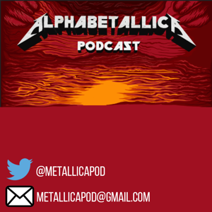 Alphabetallica: A-Z Metallica Podcast by Alphabetallica