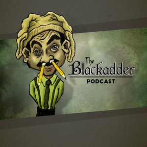 The Blackadder Podcast by Heard Yet Media