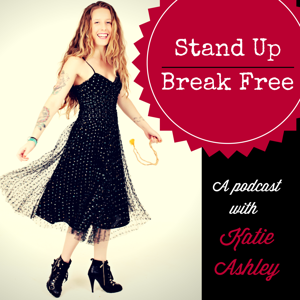 Stand Up Break Free