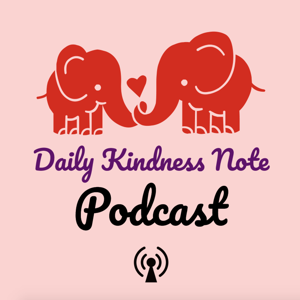 Daily Kindness Note Podcast