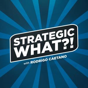 The Strategic What Podcast