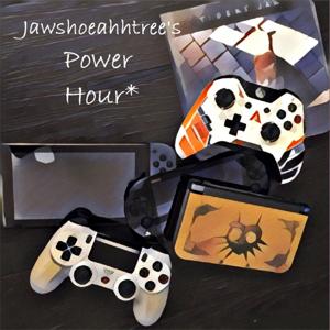 Jawshoeahhtree's Power Hour*