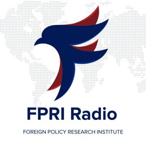 FPRI Radio by Foreign Policy Research Instit