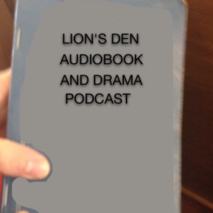 Lion's Den Audiobook and Drama Podcast