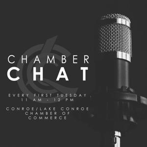 Chamber Chat - Lake Conroe/Conroe Chamber of Commerce