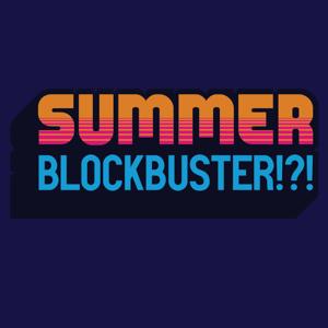 Summer Blockbuster!?!