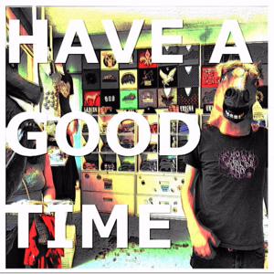 Have A Good Time