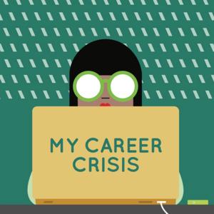 My Career Crisis by Rosina Sound / Chalk & Blade