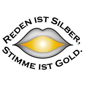 Reden ist Silber - Stimme ist Gold