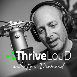 Thrive LouD with Lou Diamond