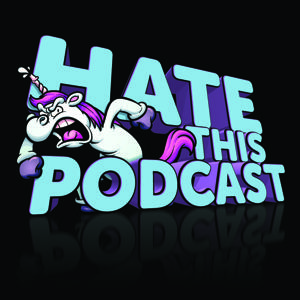 Hate This Podcast