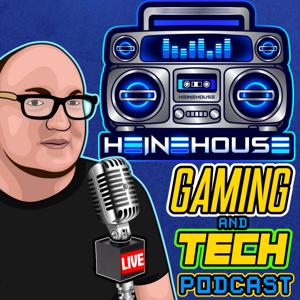 Heine House Gaming & Tech Podcast