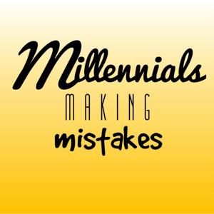 Millennials Making Mistakes