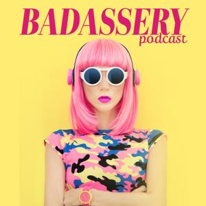 Badassery Podcast