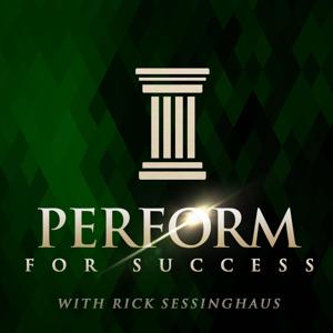 Perform For Success Podcast | High Performance | Business | Wellness