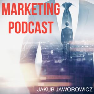 Marketing Podcast - Jakub Jaworowicz